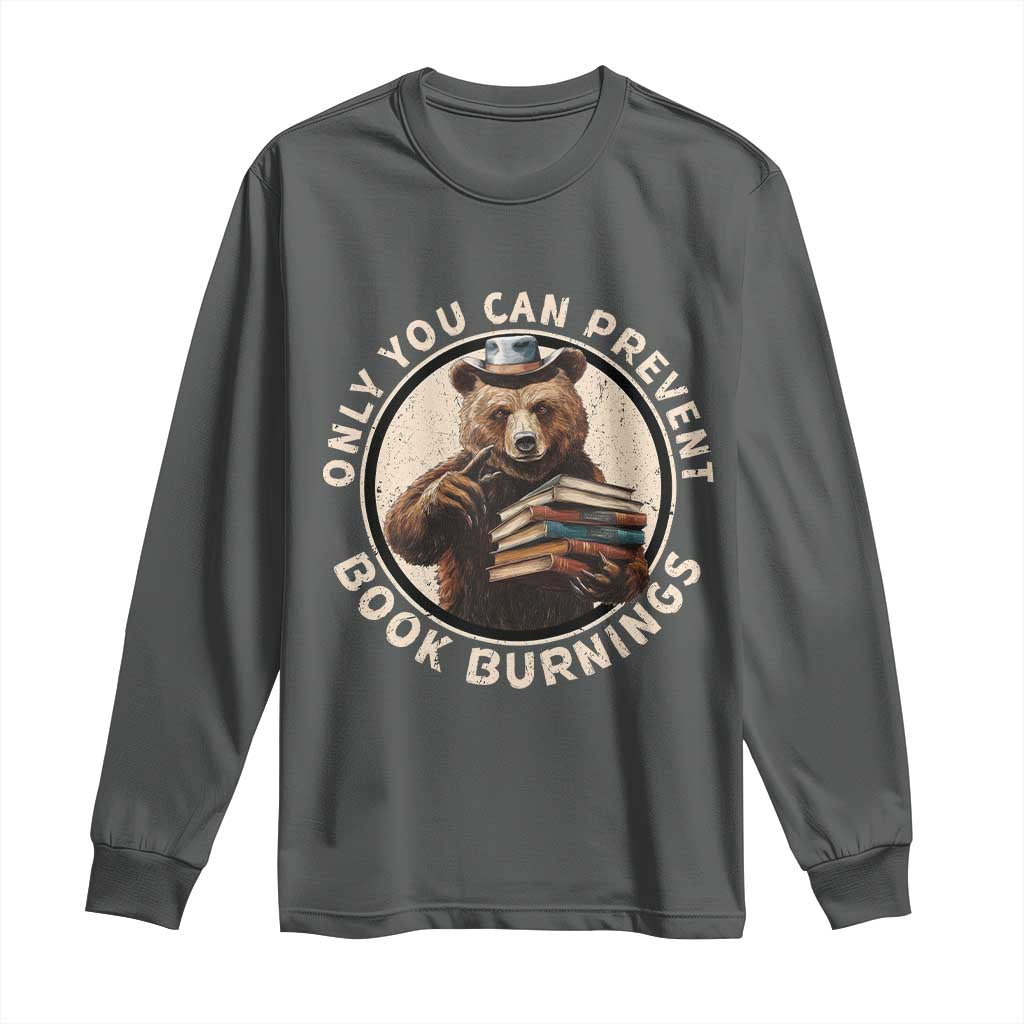 Funny Books Lover Bear Long Sleeve Shirt Only You Can Prevent Book Burnings