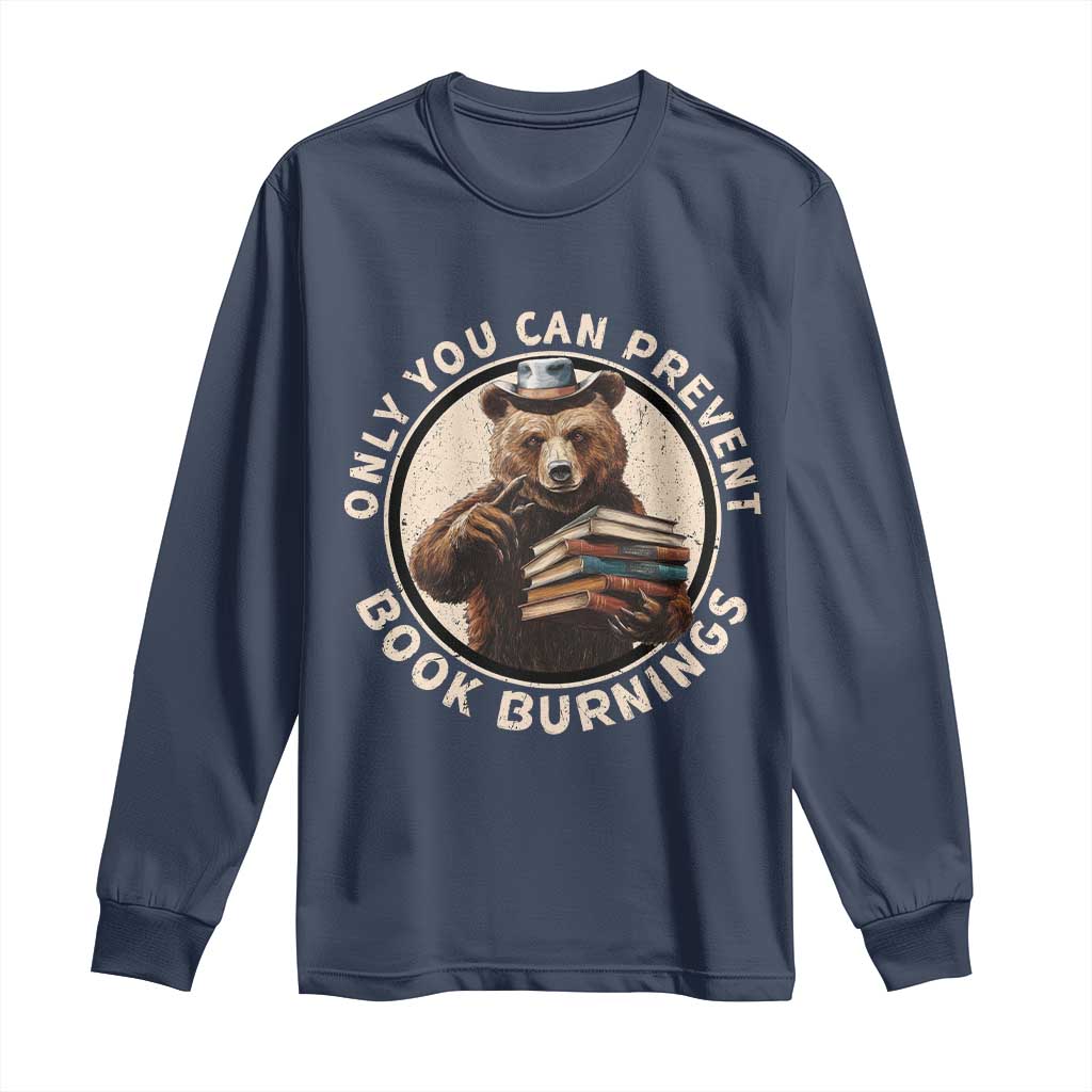 Funny Books Lover Bear Long Sleeve Shirt Only You Can Prevent Book Burnings