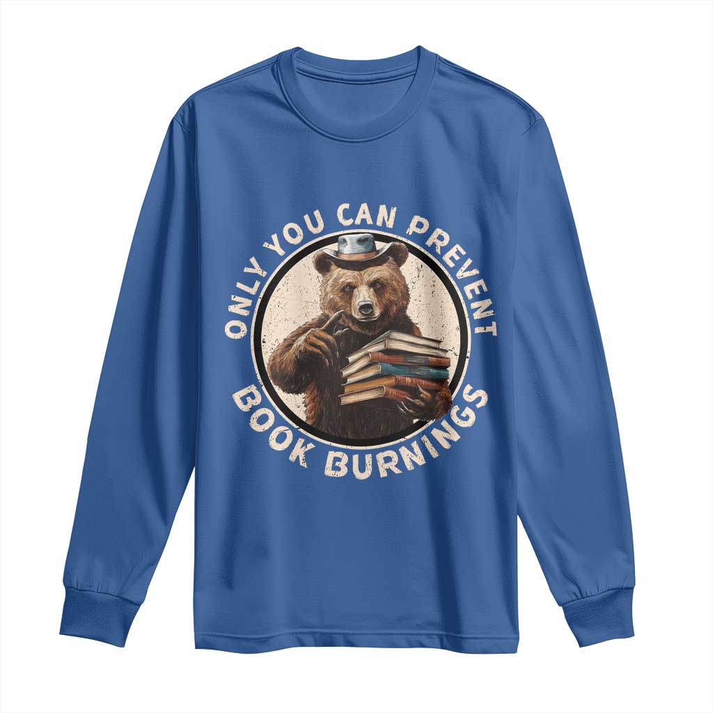 Funny Books Lover Bear Long Sleeve Shirt Only You Can Prevent Book Burnings