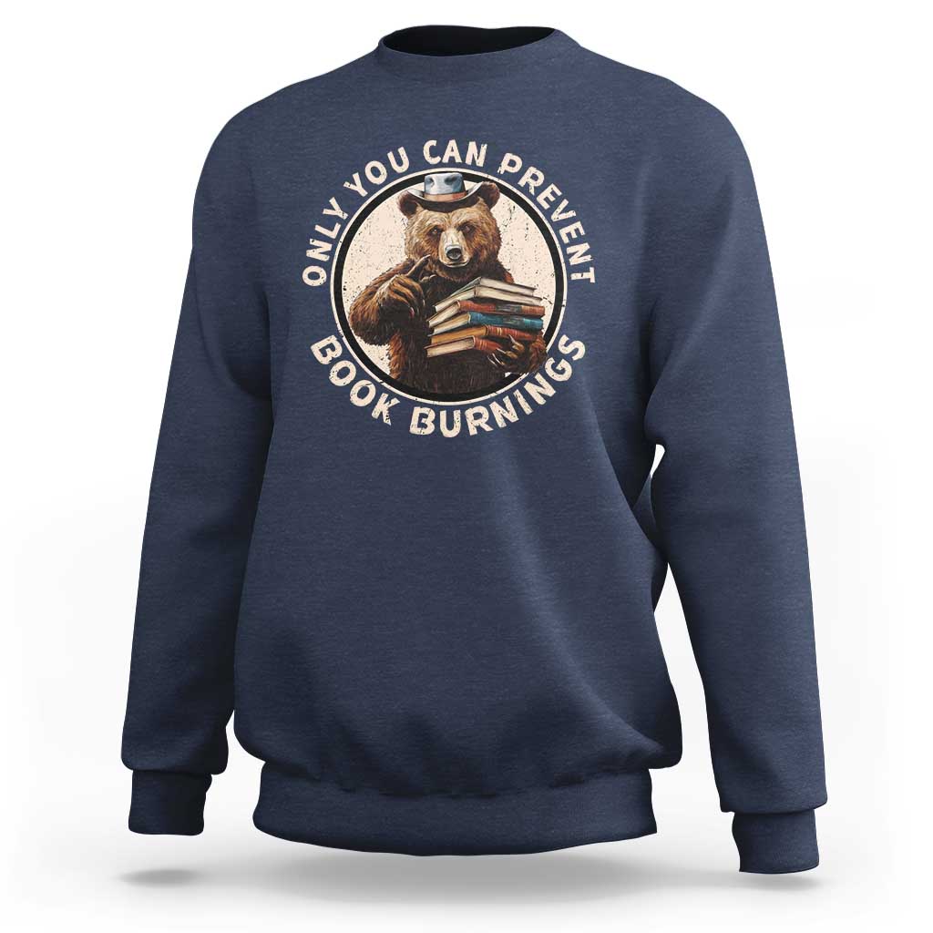 Funny Books Lover Bear Sweatshirt Only You Can Prevent Book Burnings