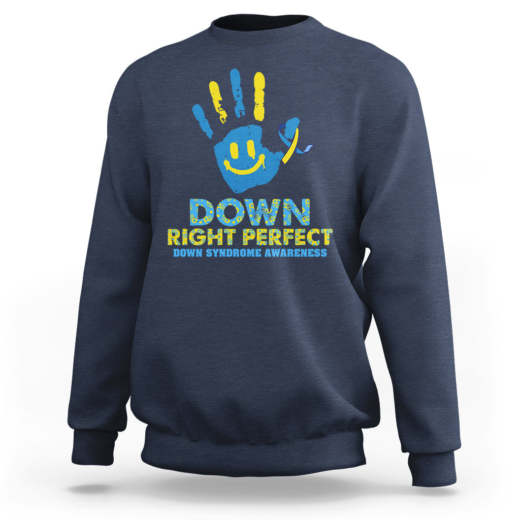 Down Right Perfect Down Syndrome Awareness Inspirational Trisomy 21 Extra Chromosome, Down Syndrome Shirt Sweatshirt - Wonder Print Shop