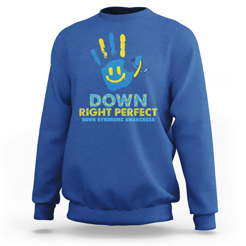 Down Right Perfect Down Syndrome Awareness Inspirational Trisomy 21 Extra Chromosome, Down Syndrome Shirt Sweatshirt - Wonder Print Shop