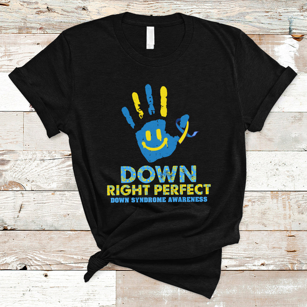 Down Right Perfect Down Syndrome Awareness Inspirational Trisomy 21 Extra Chromosome, Down Syndrome Shirt T Shirt - Wonder Print Shop