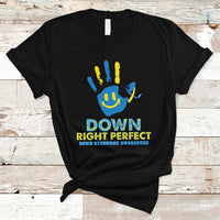 Down Right Perfect Down Syndrome Awareness Inspirational Trisomy 21 Extra Chromosome, Down Syndrome Shirt T Shirt - Wonder Print Shop