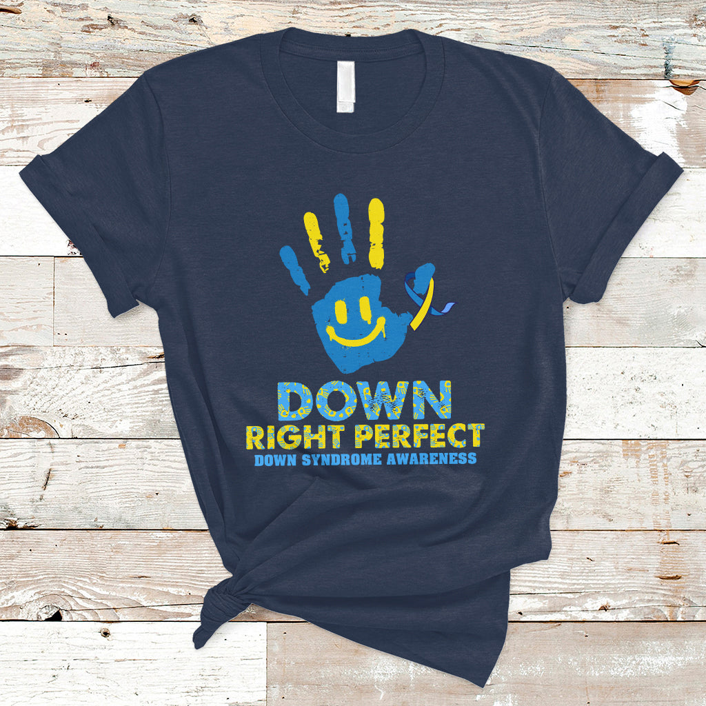 Down Right Perfect Down Syndrome Awareness Inspirational Trisomy 21 Extra Chromosome, Down Syndrome Shirt T Shirt - Wonder Print Shop