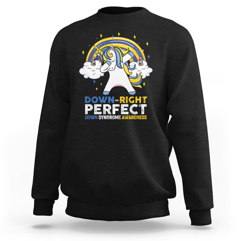 Down Right Perfect Cute Unicorn Down Syndrome Awareness Inspirational Trisomy 21 Extra Chromosome, Down Syndrome Shirt Sweatshirt - Wonder Print Shop