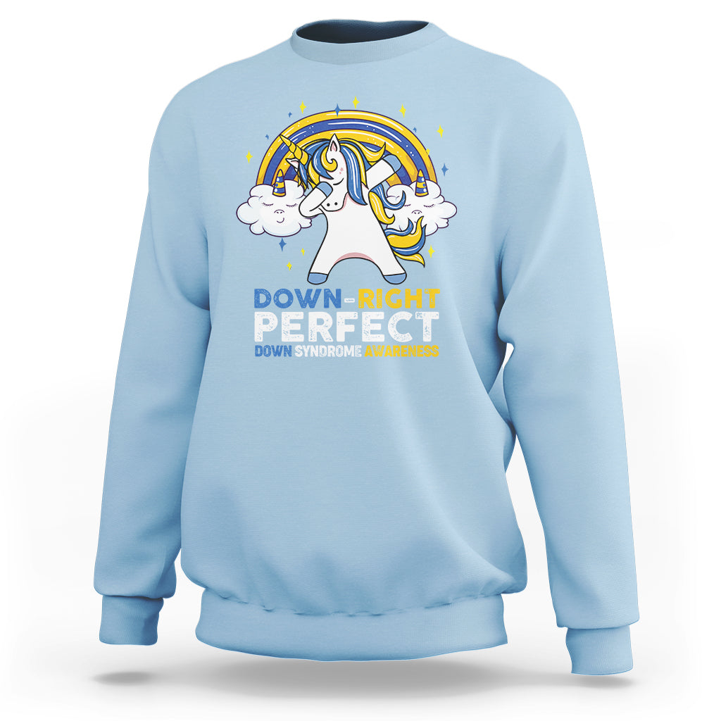 Down Right Perfect Cute Unicorn Down Syndrome Awareness Inspirational Trisomy 21 Extra Chromosome, Down Syndrome Shirt Sweatshirt - Wonder Print Shop