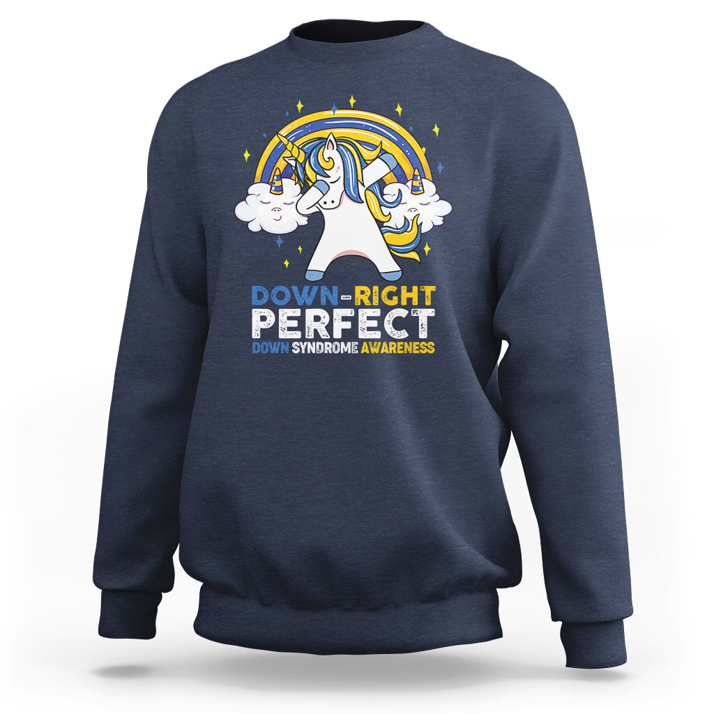 Down Right Perfect Cute Unicorn Down Syndrome Awareness Inspirational Trisomy 21 Extra Chromosome, Down Syndrome Shirt Sweatshirt - Wonder Print Shop