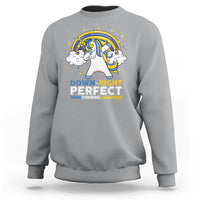 Down Right Perfect Cute Unicorn Down Syndrome Awareness Inspirational Trisomy 21 Extra Chromosome, Down Syndrome Shirt Sweatshirt - Wonder Print Shop