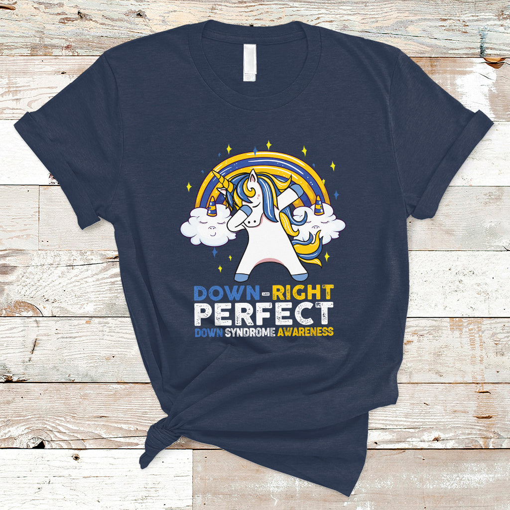 Down Right Perfect Cute Unicorn Down Syndrome Awareness Inspirational Trisomy 21 Extra Chromosome, Down Syndrome Shirt T Shirt - Wonder Print Shop
