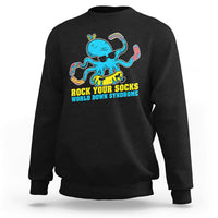 Rock Your Socks Funny Octopus World Down Syndrome Awareness Inspirational Trisomy 21 Extra Chromosome, Down Syndrome Shirt Sweatshirt - Wonder Print Shop