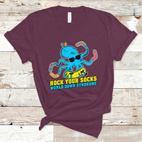 Rock Your Socks Funny Octopus World Down Syndrome Awareness Inspirational Trisomy 21 Extra Chromosome, Down Syndrome Shirt T Shirt - Wonder Print Shop