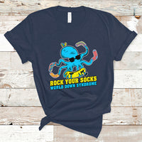 Rock Your Socks Funny Octopus World Down Syndrome Awareness Inspirational Trisomy 21 Extra Chromosome, Down Syndrome Shirt T Shirt - Wonder Print Shop