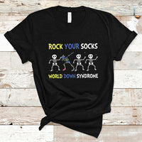 Rock Your Socks Funny Skeleton World Down Syndrome Awareness Inspirational Trisomy 21 Extra Chromosome, Down Syndrome Shirt T Shirt - Wonder Print Shop