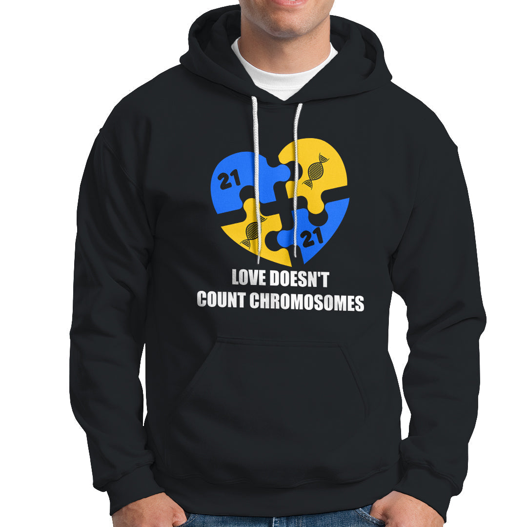 Love Doesn't Count Chromosomes Down Syndrome Awareness Inspirational, Trisomy 21 Extra Chromosome, Puzzle Piece Shirt, Down Syndrome Shirt Hoodie - Wonder Print Shop