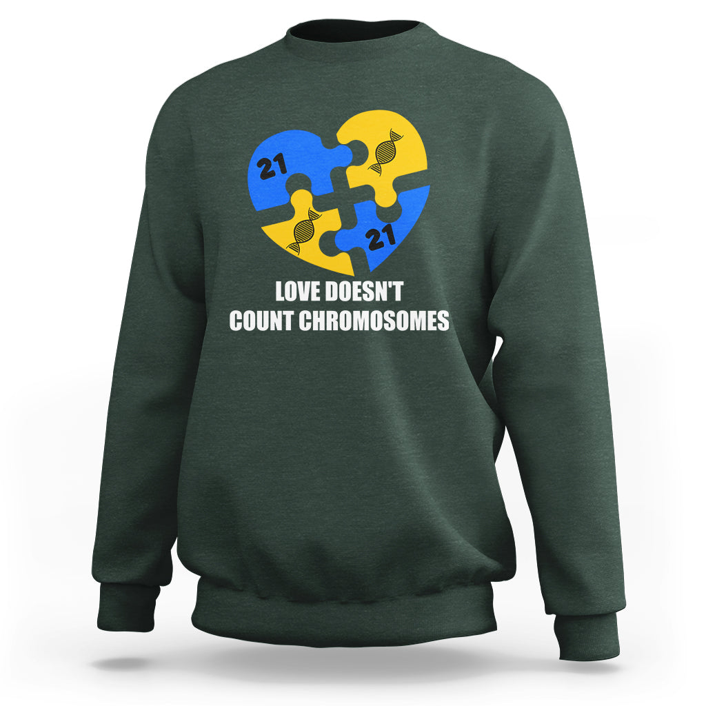 Love Doesn't Count Chromosomes Down Syndrome Awareness Inspirational, Trisomy 21 Extra Chromosome, Puzzle Piece Shirt, Down Syndrome Shirt Sweatshirt - Wonder Print Shop