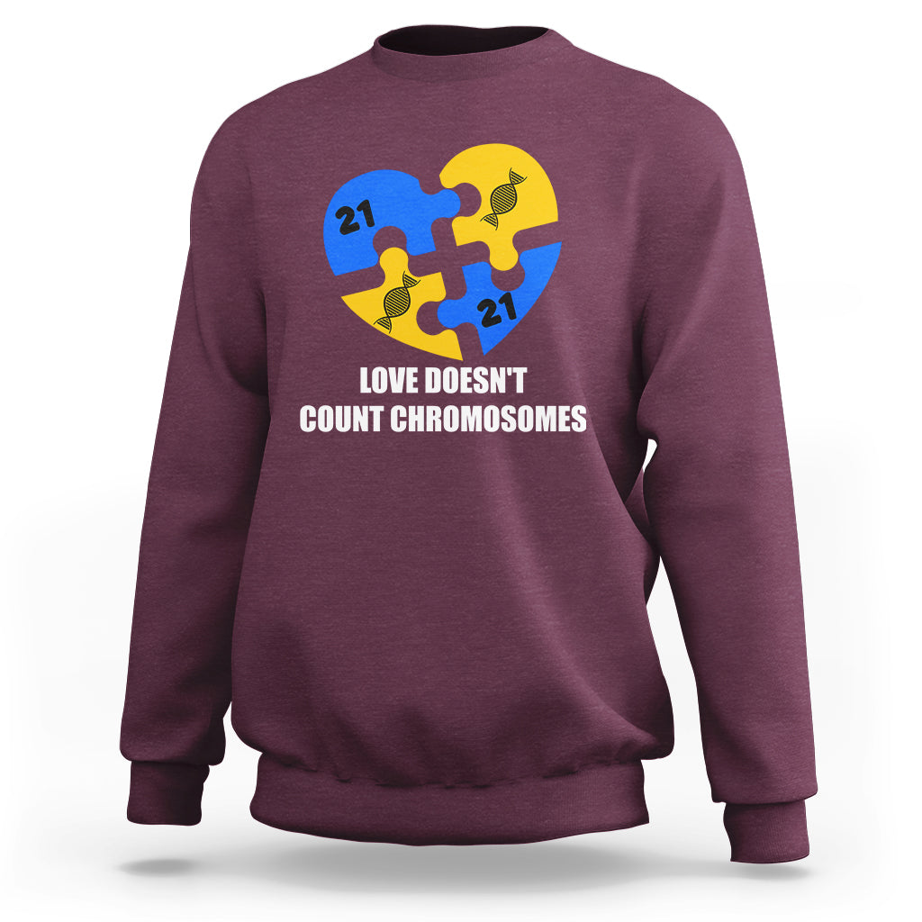 Love Doesn't Count Chromosomes Down Syndrome Awareness Inspirational, Trisomy 21 Extra Chromosome, Puzzle Piece Shirt, Down Syndrome Shirt Sweatshirt - Wonder Print Shop