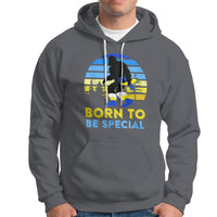 Born To Be Special Vintage Bigfoot Down Syndrome Awareness Inspirational, Trisomy 21 Extra Chromosome, Down Syndrome Shirt, Bigfoot Shirt Hoodie - Wonder Print Shop