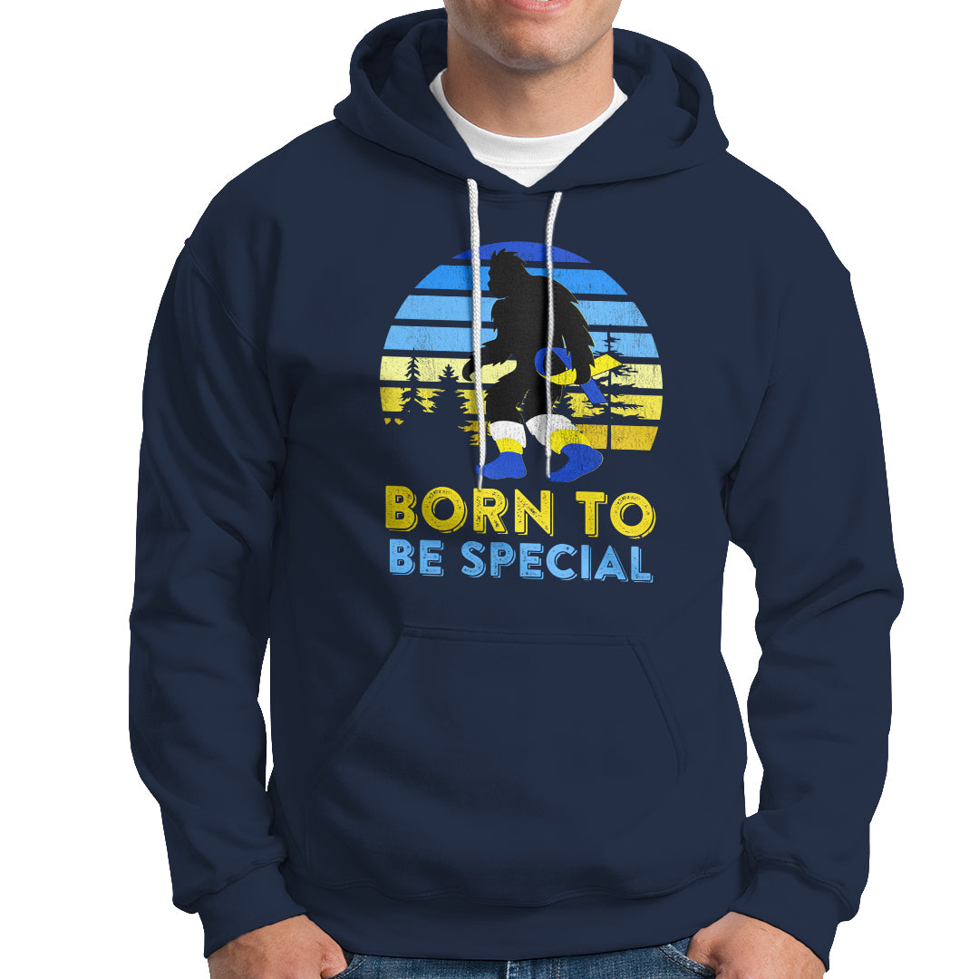 Born To Be Special Vintage Bigfoot Down Syndrome Awareness Inspirational, Trisomy 21 Extra Chromosome, Down Syndrome Shirt, Bigfoot Shirt Hoodie - Wonder Print Shop
