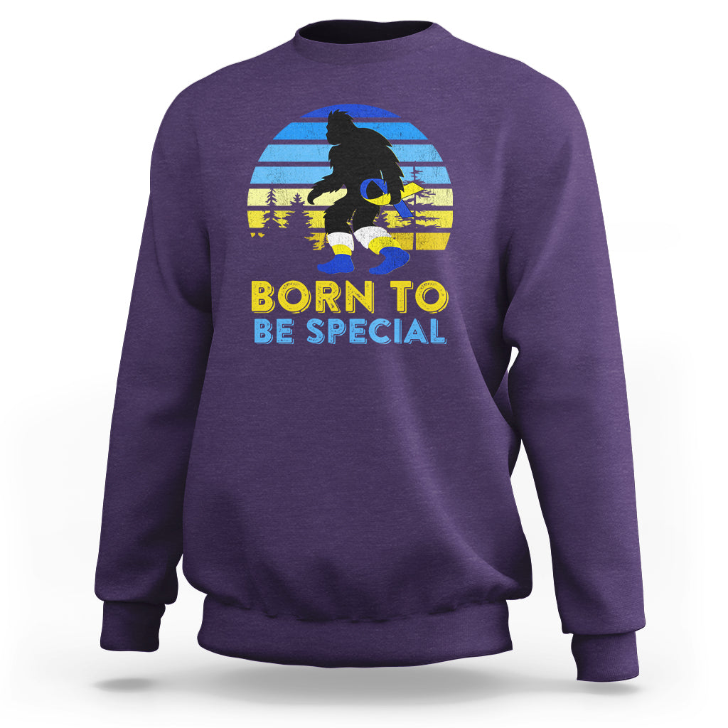 Born To Be Special Vintage Bigfoot Down Syndrome Awareness Inspirational, Trisomy 21 Extra Chromosome, Down Syndrome Shirt, Bigfoot Shirt Sweatshirt - Wonder Print Shop