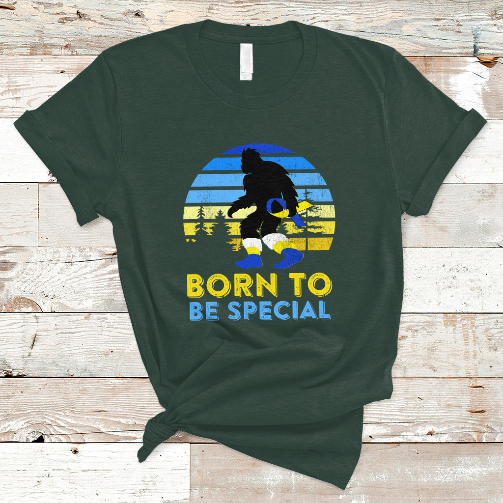 Born To Be Special Vintage Bigfoot Down Syndrome Awareness Inspirational, Trisomy 21 Extra Chromosome, Down Syndrome Shirt, Bigfoot Shirt T Shirt - Wonder Print Shop