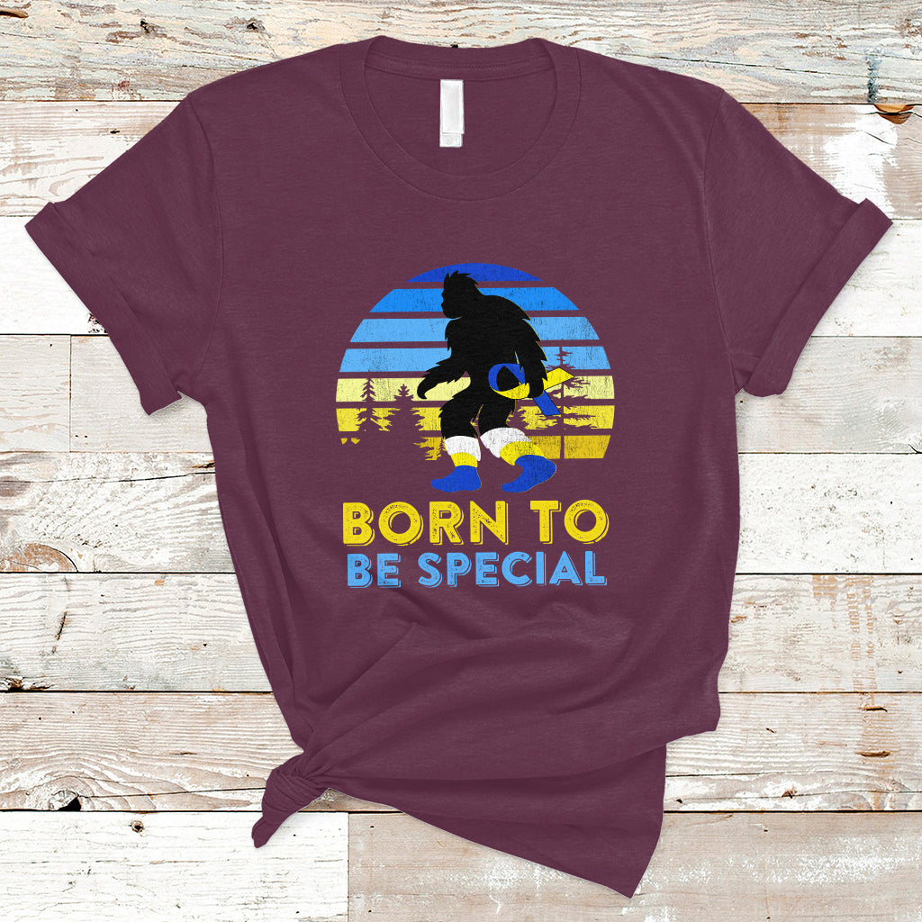 Born To Be Special Vintage Bigfoot Down Syndrome Awareness Inspirational, Trisomy 21 Extra Chromosome, Down Syndrome Shirt, Bigfoot Shirt T Shirt - Wonder Print Shop