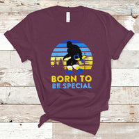 Born To Be Special Vintage Bigfoot Down Syndrome Awareness Inspirational, Trisomy 21 Extra Chromosome, Down Syndrome Shirt, Bigfoot Shirt T Shirt - Wonder Print Shop