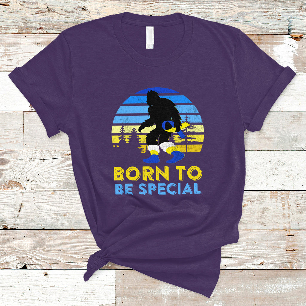 Born To Be Special Vintage Bigfoot Down Syndrome Awareness Inspirational, Trisomy 21 Extra Chromosome, Down Syndrome Shirt, Bigfoot Shirt T Shirt - Wonder Print Shop