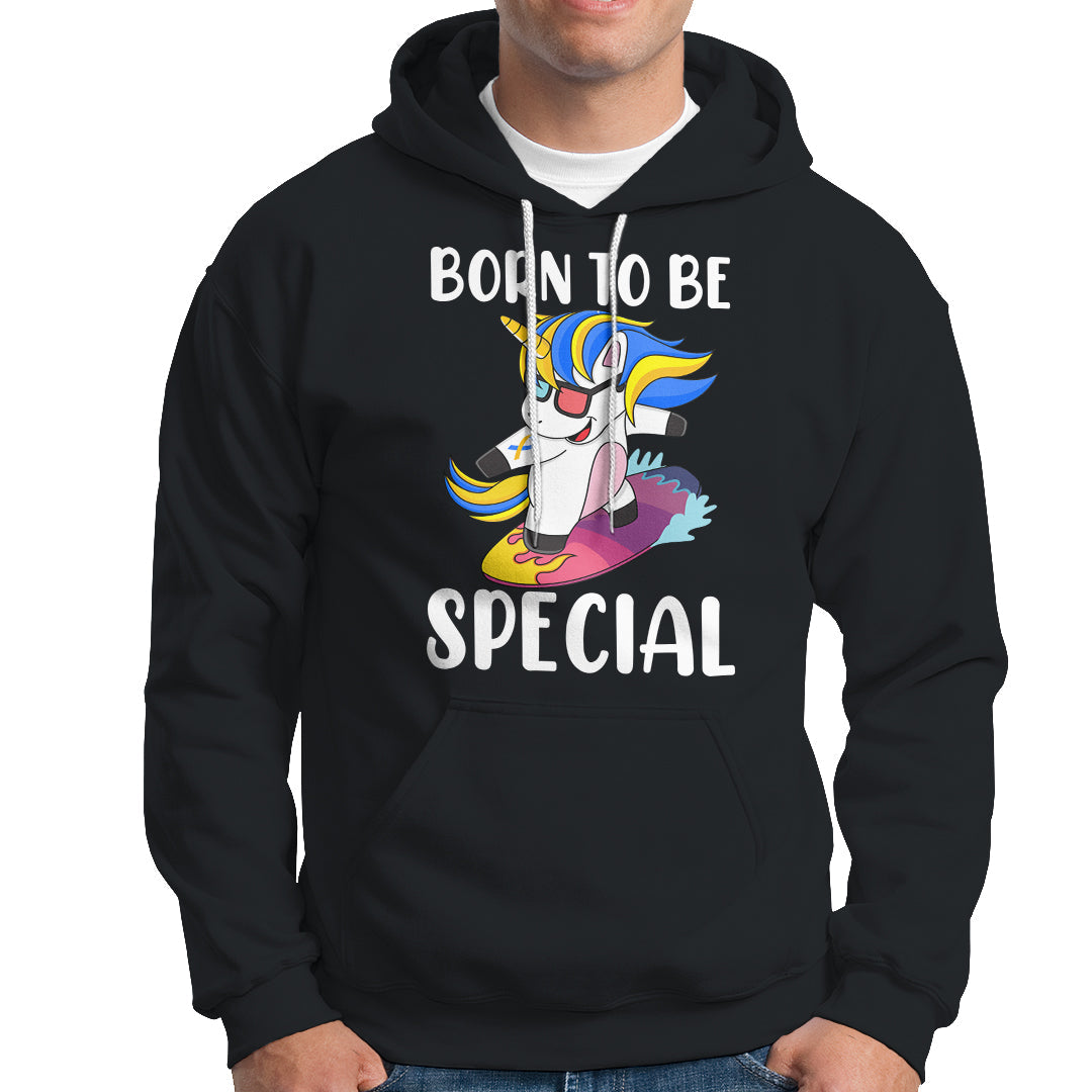Born To Be Special Cute Unicorn Down Syndrome Awareness Inspirational Support Trisomy 21, Down Syndrome Shirt, Unicorn Shirt Hoodie - Wonder Print Shop