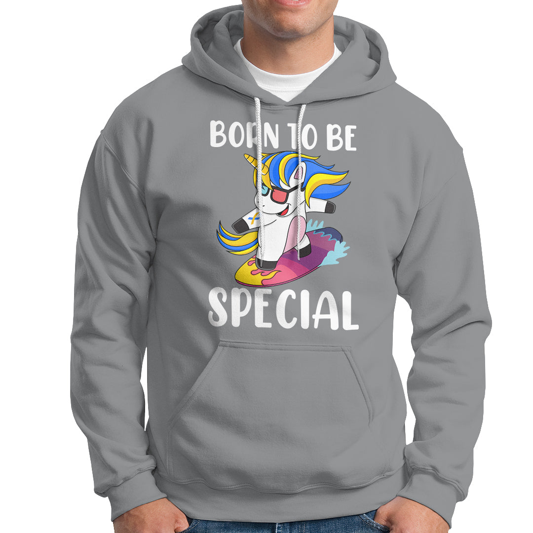 Born To Be Special Cute Unicorn Down Syndrome Awareness Inspirational Support Trisomy 21, Down Syndrome Shirt, Unicorn Shirt Hoodie - Wonder Print Shop