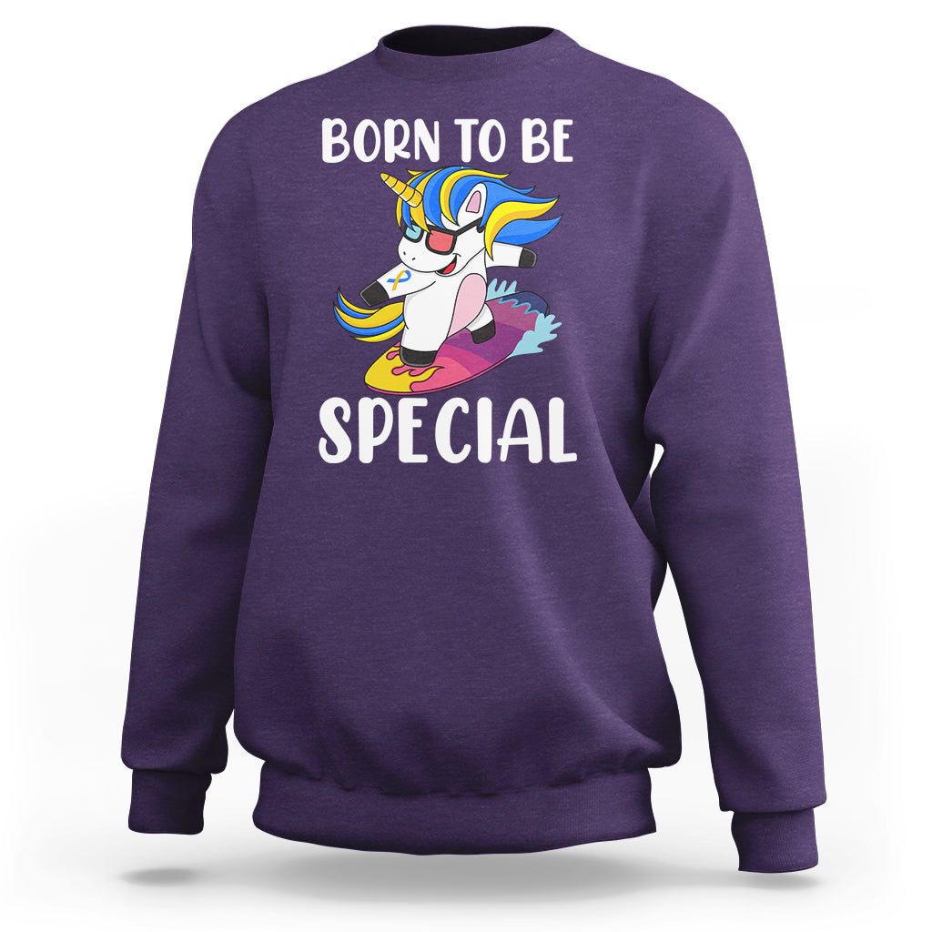 Born To Be Special Cute Unicorn Down Syndrome Awareness Inspirational Support Trisomy 21, Down Syndrome Shirt, Unicorn Shirt Sweatshirt - Wonder Print Shop
