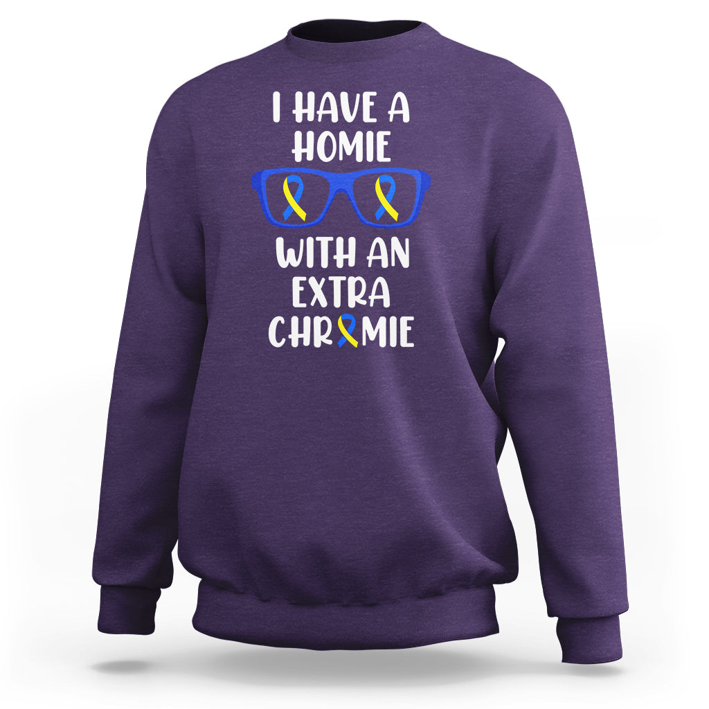 Down Syndrome I Have A Homie With An Extra Chromie Blue and Yellow Ribbon Extra Trisomy 21 Raise Awareness Inspirational Matching Sweatshirt - Wonder Print Shop