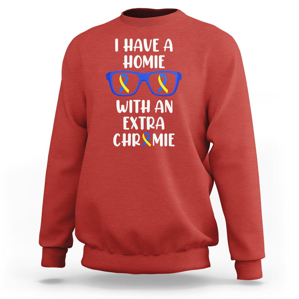 Down Syndrome I Have A Homie With An Extra Chromie Blue and Yellow Ribbon Extra Trisomy 21 Raise Awareness Inspirational Matching Sweatshirt - Wonder Print Shop