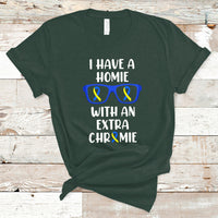 Down Syndrome I Have A Homie With An Extra Chromie Blue and Yellow Ribbon Extra Trisomy 21 Raise Awareness Inspirational Matching T Shirt - Wonder Print Shop
