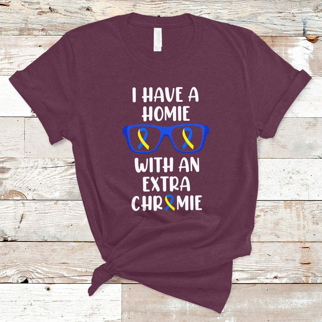 Down Syndrome I Have A Homie With An Extra Chromie Blue and Yellow Ribbon Extra Trisomy 21 Raise Awareness Inspirational Matching T Shirt - Wonder Print Shop