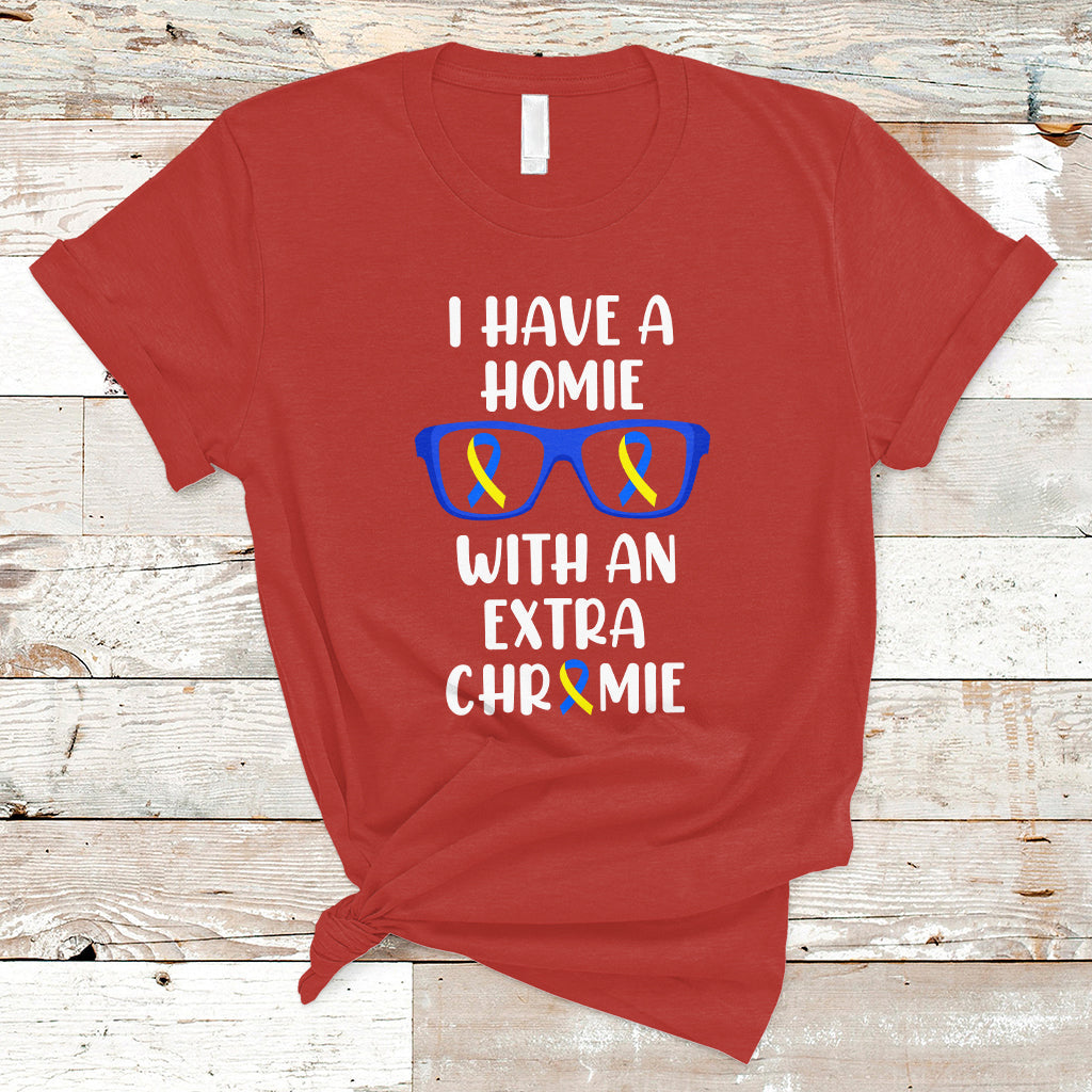 Down Syndrome I Have A Homie With An Extra Chromie Blue and Yellow Ribbon Extra Trisomy 21 Raise Awareness Inspirational Matching T Shirt - Wonder Print Shop