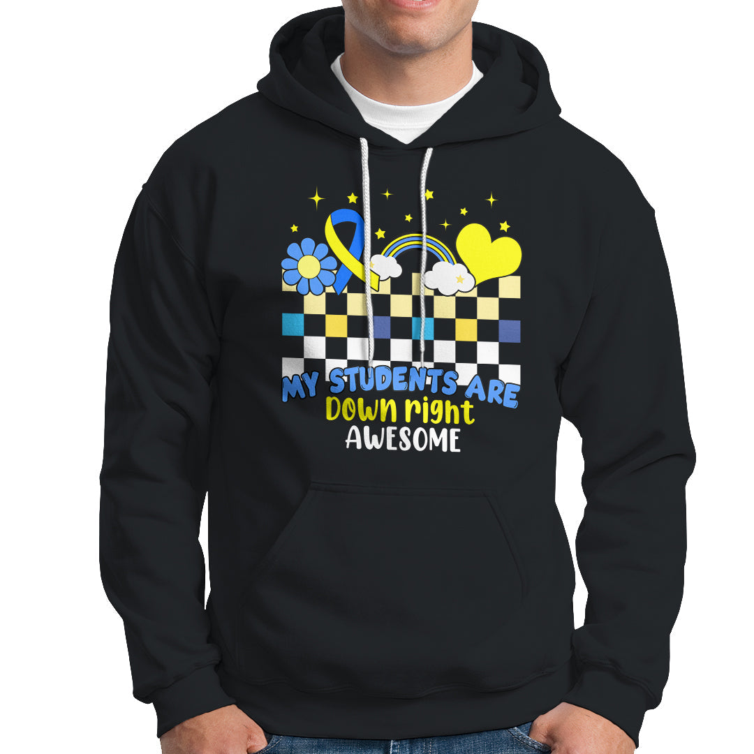 Down Syndrome Retro Groovy My Students Are Down Right Awesome Support Raise Awareness Teacher Hoodie - Wonder Print Shop