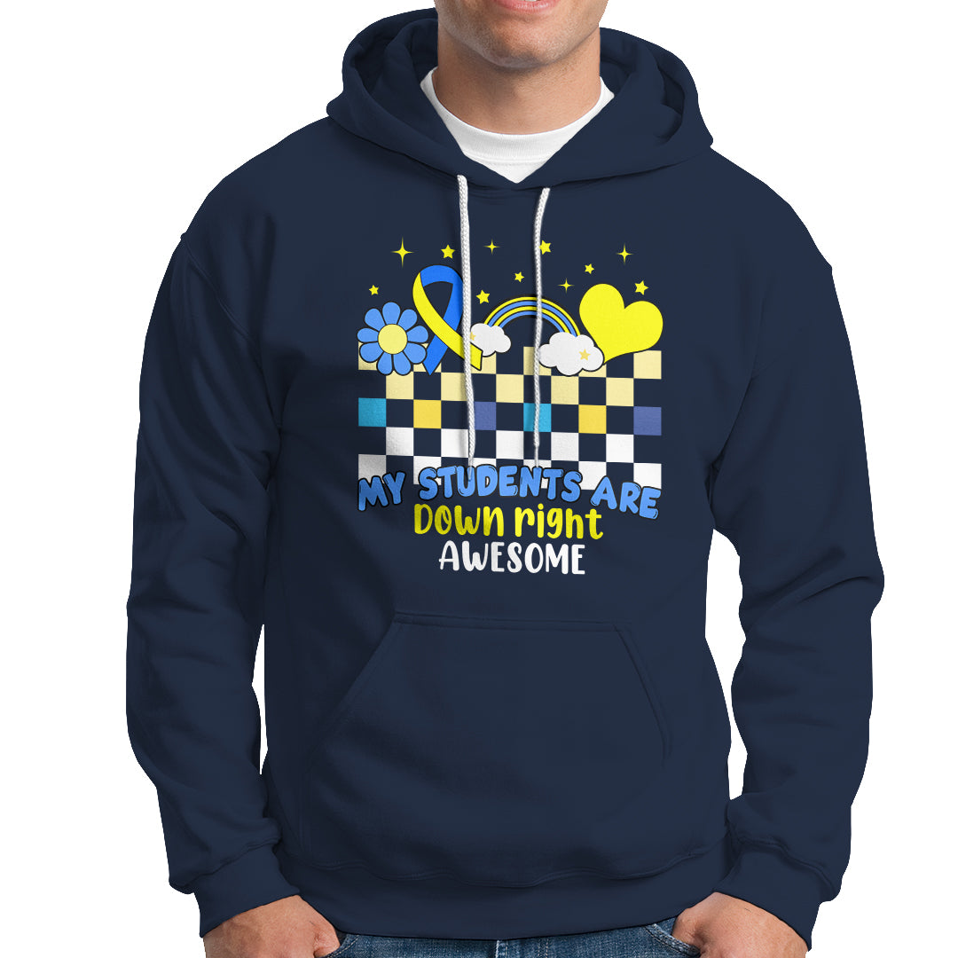 Down Syndrome Retro Groovy My Students Are Down Right Awesome Support Raise Awareness Teacher Hoodie - Wonder Print Shop
