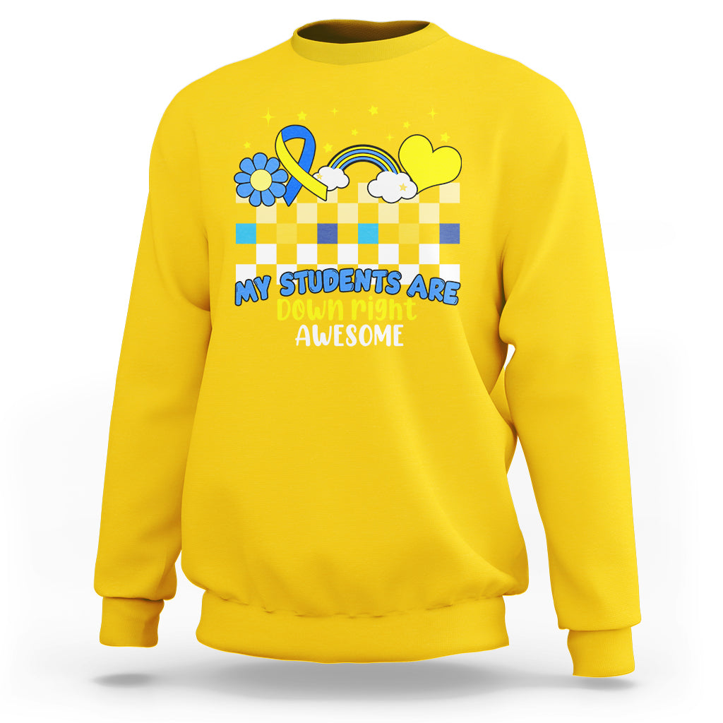 Down Syndrome Retro Groovy My Students Are Down Right Awesome Support Raise Awareness Teacher Sweatshirt - Wonder Print Shop