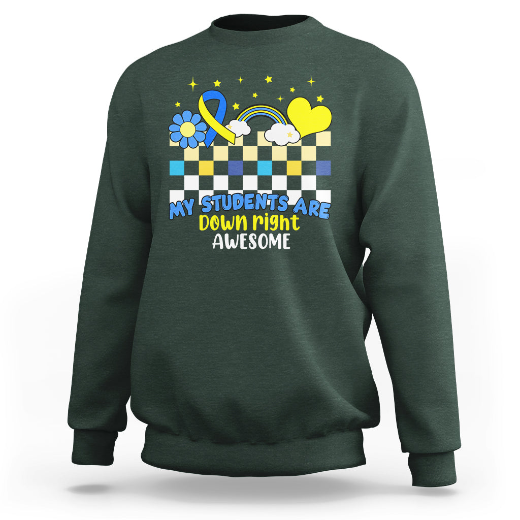 Down Syndrome Retro Groovy My Students Are Down Right Awesome Support Raise Awareness Teacher Sweatshirt - Wonder Print Shop