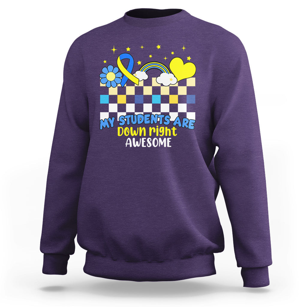 Down Syndrome Retro Groovy My Students Are Down Right Awesome Support Raise Awareness Teacher Sweatshirt - Wonder Print Shop