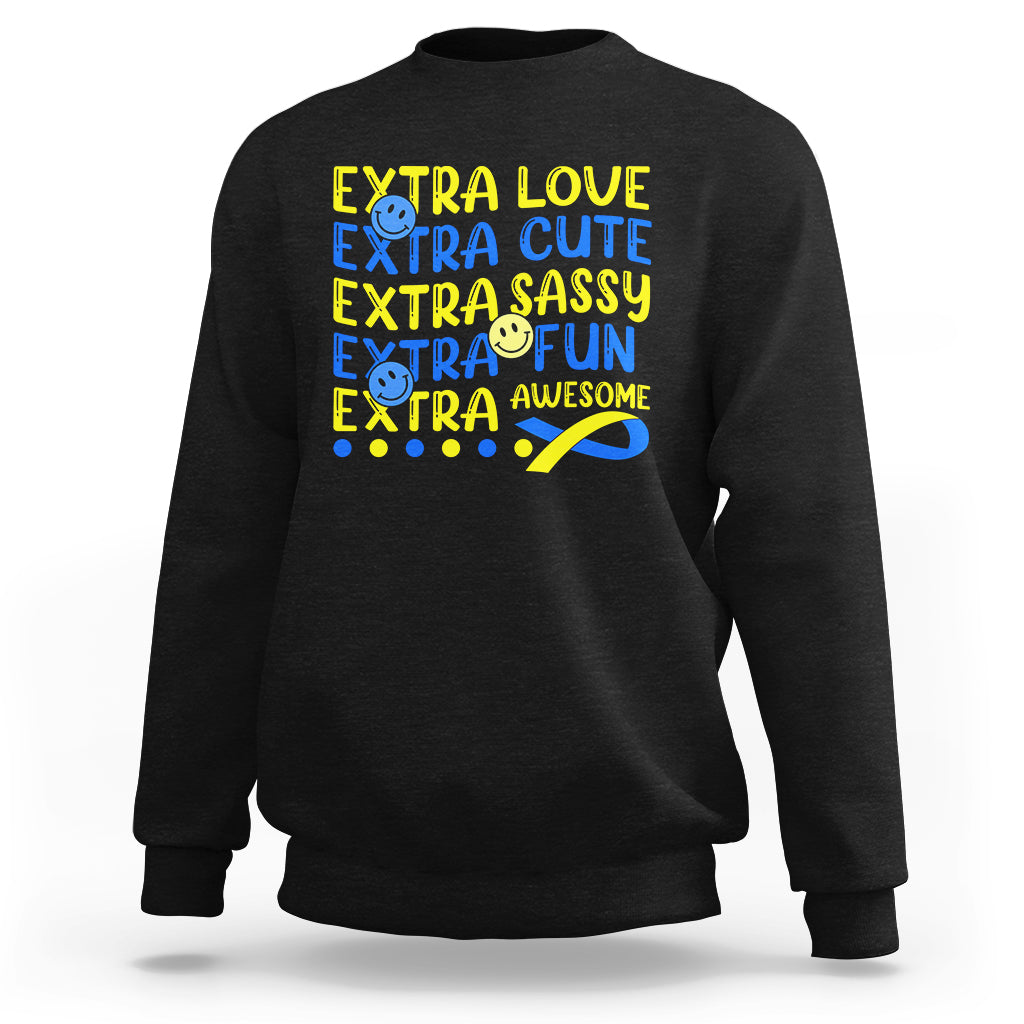 Down Syndrome Extra Trisomy 21 Extra Chromosome Extra Love Extra Awesome World Down Syndrome Support Inspirational Sweatshirt - Wonder Print Shop