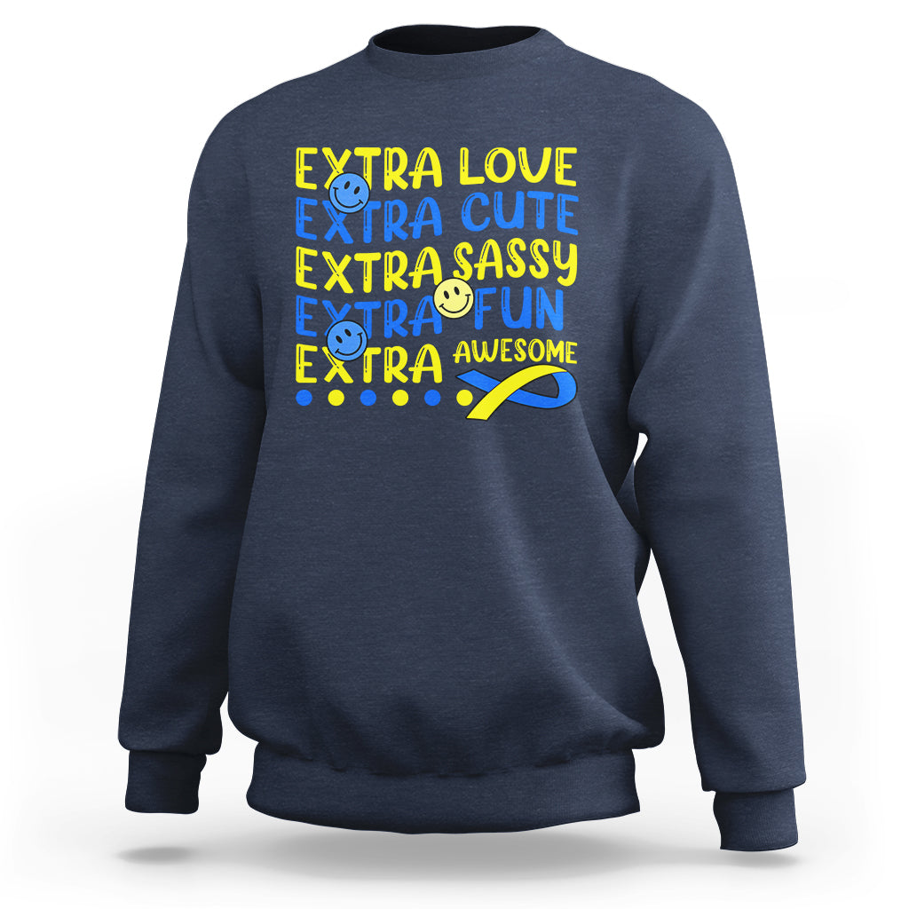 Down Syndrome Extra Trisomy 21 Extra Chromosome Extra Love Extra Awesome World Down Syndrome Support Inspirational Sweatshirt - Wonder Print Shop