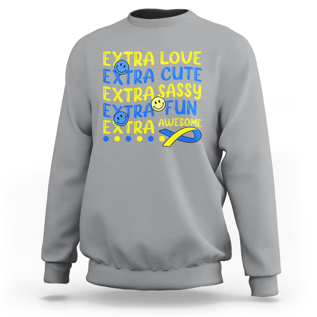 Down Syndrome Extra Trisomy 21 Extra Chromosome Extra Love Extra Awesome World Down Syndrome Support Inspirational Sweatshirt - Wonder Print Shop