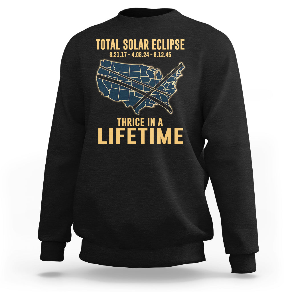Total Solar Eclipse 2045 Sweatshirt Thrice In A Lifetime American Totality Tour Map 2017 2024 2045 - Wonder Print Shop