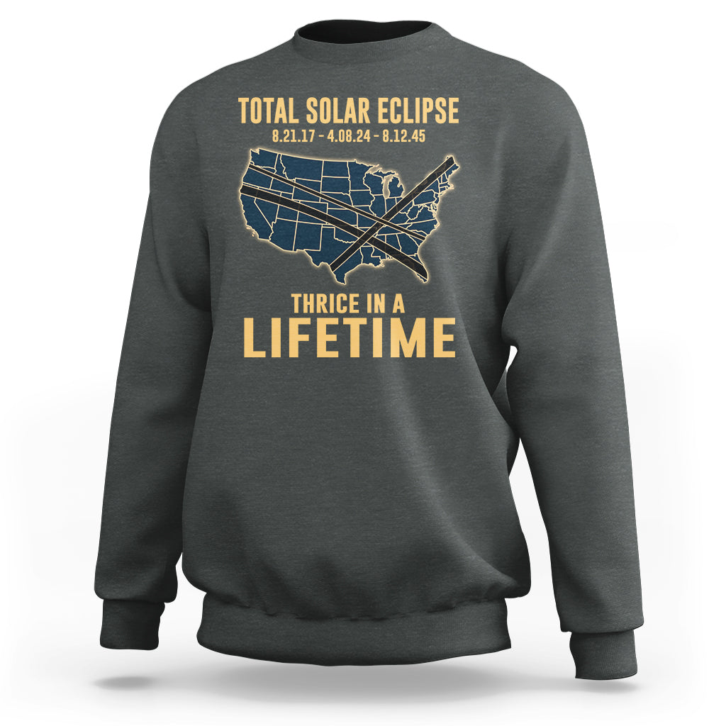 Total Solar Eclipse 2045 Sweatshirt Thrice In A Lifetime American Totality Tour Map 2017 2024 2045 - Wonder Print Shop