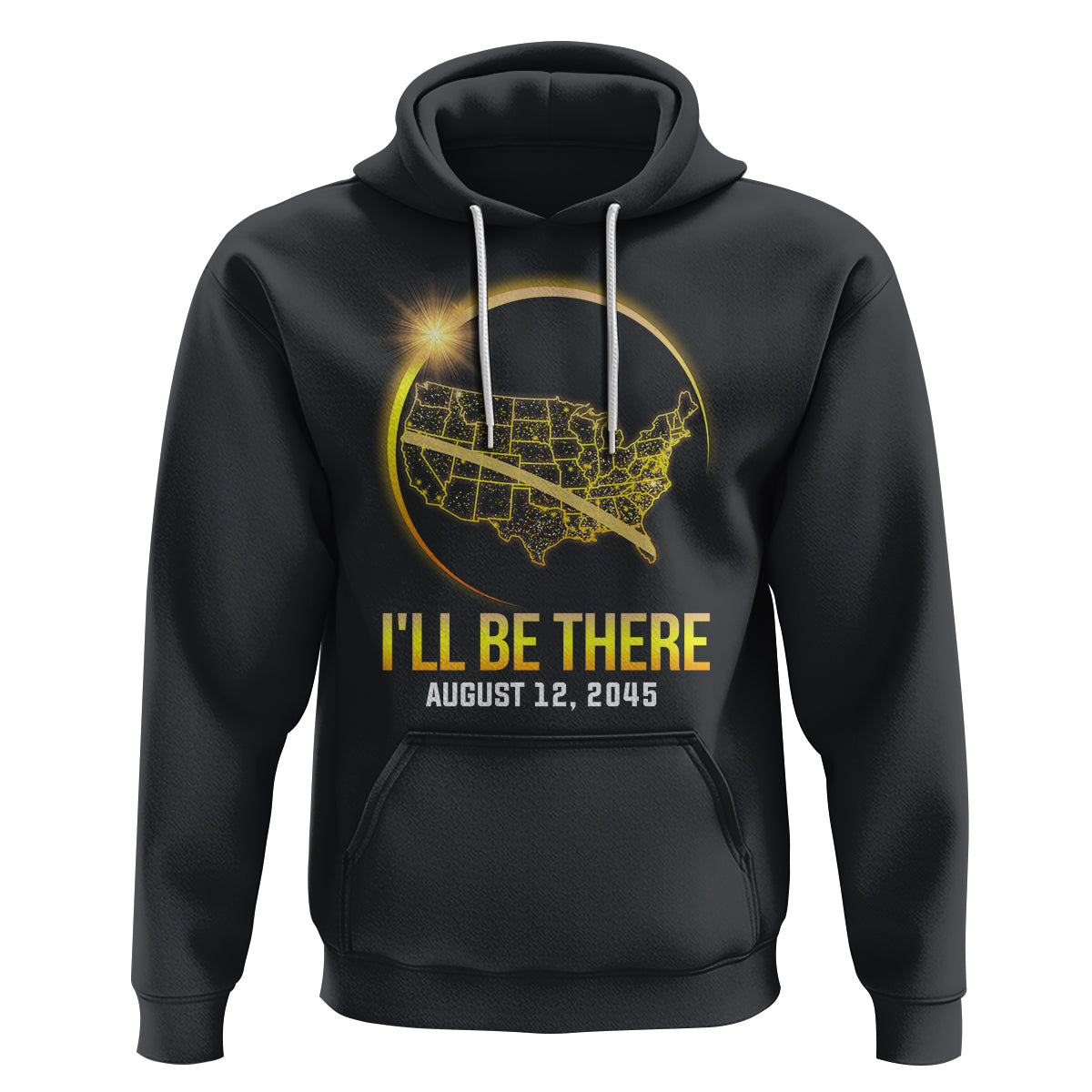 Total Solar Eclipse 2045 Hoodie I'll Be There August 12 American Totality Tour Map - Wonder Print Shop