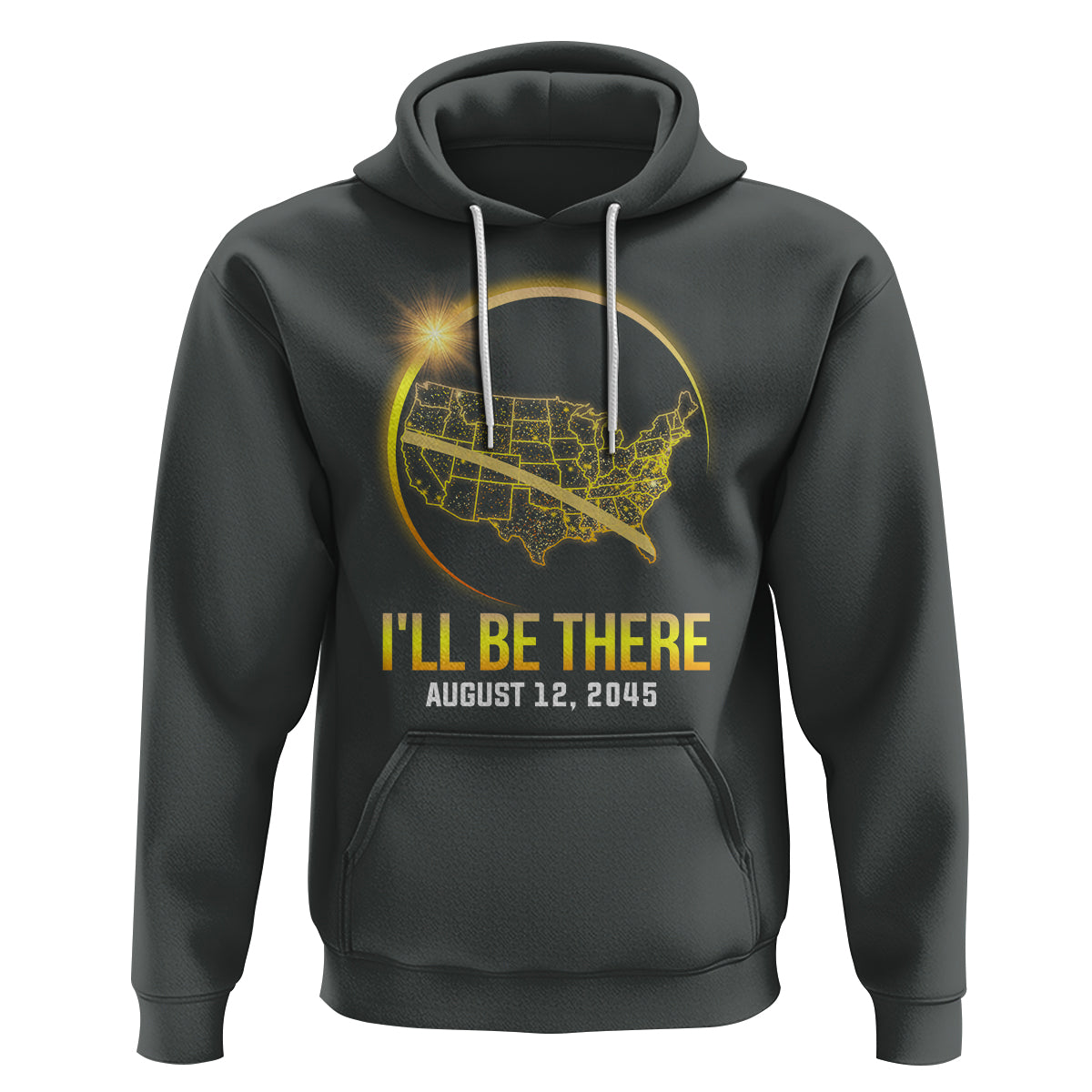 Total Solar Eclipse 2045 Hoodie I'll Be There August 12 American Totality Tour Map - Wonder Print Shop