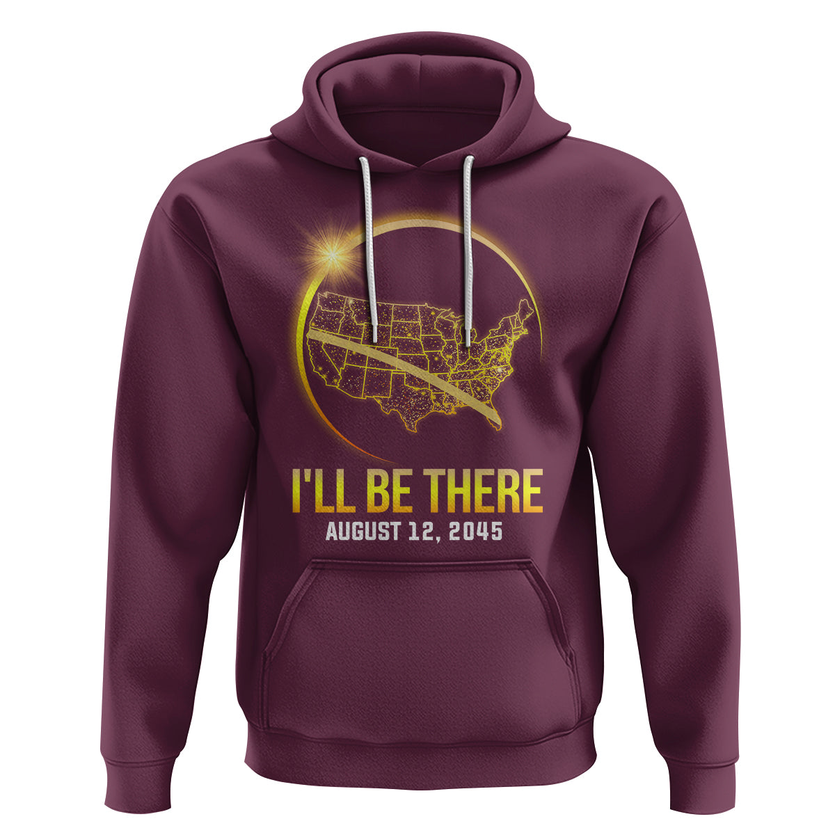 Total Solar Eclipse 2045 Hoodie I'll Be There August 12 American Totality Tour Map - Wonder Print Shop