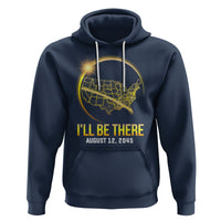 Total Solar Eclipse 2045 Hoodie I'll Be There August 12 American Totality Tour Map - Wonder Print Shop